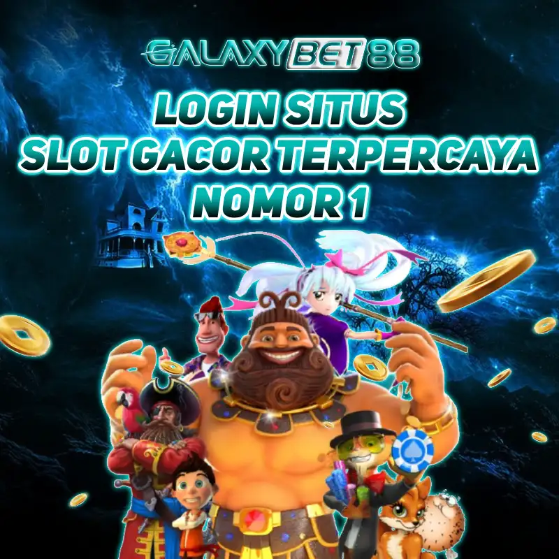 GALAXYBET88 🐎 Login Situs Slot Gacor Terpercaya Nomor 1